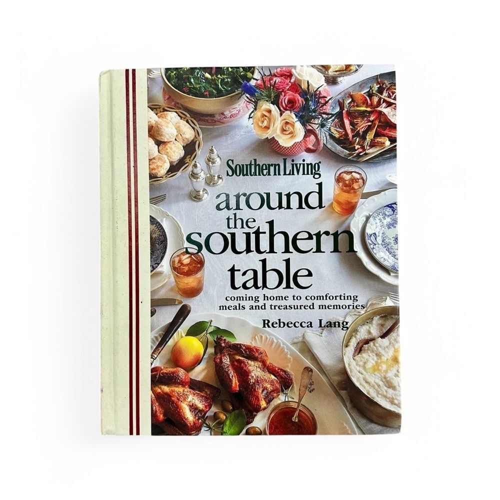 Southern Living Around the Southern Table Cookbook by Rebecca Lang